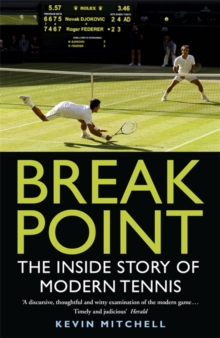 Break Point : The Inside Story of Modern Tennis, Paperback / softback Book Break Point : The Inside Story of Modern Tennis, Paperback / softback Book