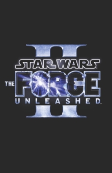 Star Wars : The Force Unleashed II (Graphic Novel) II, Paperback / softback Book Star Wars : The Force Unleashed II (Graphic Novel) II, Paperback / softback Book