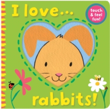 I Love... Rabbits!, Novelty book Book I Love... Rabbits!, Novelty book Book