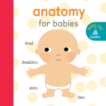 Anatomy for Babies, Board book Book Anatomy for Babies, Board book Book