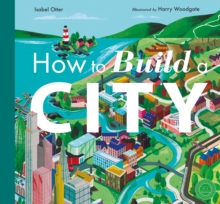 How to Build a City, Hardback Book How to Build a City, Hardback Book