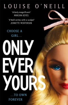 Only Ever Yours YA edition, Paperback / softback Book Only Ever Yours YA edition, Paperback / softback Book