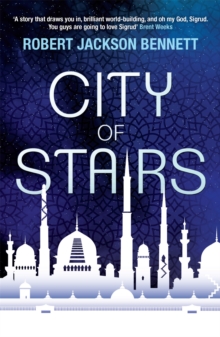City of Stairs : The Divine Cities Book 1
