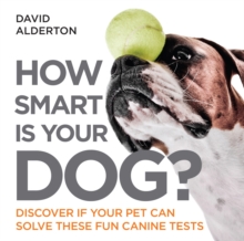 How Smart is Your Dog? : Discover If Your Pet Can Solve These Fun Canine Tests, Paperback Book How Smart is Your Dog? : Discover If Your Pet Can Solve These Fun Canine Tests, Paperback Book