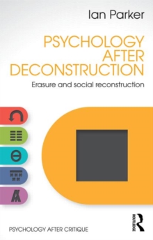 Psychology After Deconstruction : Erasure and social reconstruction