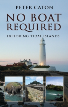 No Boat Required : Exploring Tidal Islands, Paperback / softback Book No Boat Required : Exploring Tidal Islands, Paperback / softback Book