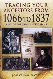 Tracing Your Ancestors from 1066 to 1837, Paperback Book Tracing Your Ancestors from 1066 to 1837, Paperback Book