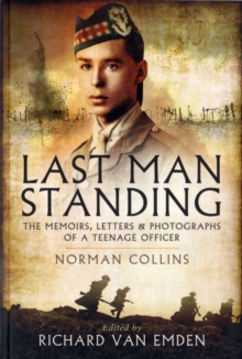 Last Man Standing : Norman Collins: The Memoirs, Letters, and Photographs of a Teenage Officer, Paperback Book Last Man Standing : Norman Collins: The Memoirs, Letters, and Photographs of a Teenage Officer, Paperback Book