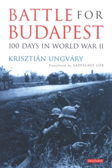 Battle for Budapest : 100 Days in World War II, Paperback Book Battle for Budapest : 100 Days in World War II, Paperback Book
