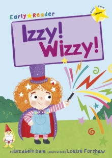 Izzy! Wizzy! (Early Reader), Paperback / softback Book Izzy! Wizzy! (Early Reader), Paperback / softback Book