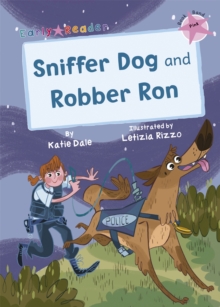 Sniffer Dog and Robber Ron : (Pink Early Reader), Paperback / softback Book Sniffer Dog and Robber Ron : (Pink Early Reader), Paperback / softback Book