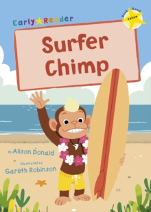 Surfer Chimp : (Yellow Early Reader), Paperback / softback Book Surfer Chimp : (Yellow Early Reader), Paperback / softback Book