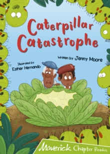 Caterpillar Catastrophe : (Lime Chapter Reader)