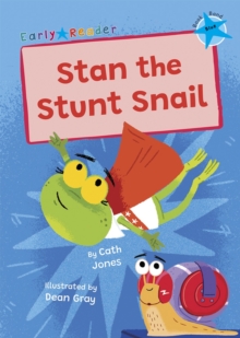 Stan the Stunt Snail : (Blue Early Reader)