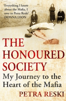 The Honoured Society : My Journey to the Heart of the Mafia, Paperback Book The Honoured Society : My Journey to the Heart of the Mafia, Paperback Book