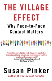 The Village Effect : Why Face-to-face Contact Matters, Paperback Book The Village Effect : Why Face-to-face Contact Matters, Paperback Book