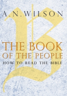 The Book of the People : How to Read the Bible, Paperback / softback Book The Book of the People : How to Read the Bible, Paperback / softback Book