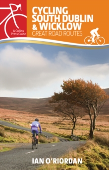 Cycling South Dublin & Wicklow : Great Road Routes, Paperback Book Cycling South Dublin & Wicklow : Great Road Routes, Paperback Book