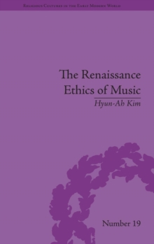The Renaissance Ethics of Music : Singing, Contemplation and Musica Humana