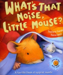 What's That Noise Little Mouse?, Hardback Book What's That Noise Little Mouse?, Hardback Book