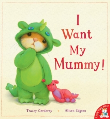 I Want My Mummy!, Paperback Book I Want My Mummy!, Paperback Book