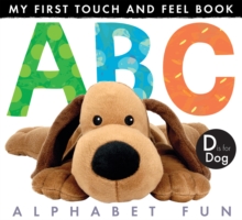 My First Touch and Feel Book: ABC Alphabet Fun, Novelty book Book My First Touch and Feel Book: ABC Alphabet Fun, Novelty book Book