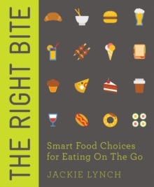 The Right Bite: Smart Food Choices for Eating on the Go, Paperback Book The Right Bite: Smart Food Choices for Eating on the Go, Paperback Book