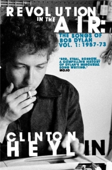 Revolution in the Air : The Songs of Bob Dylan 1957-1973, Paperback Book Revolution in the Air : The Songs of Bob Dylan 1957-1973, Paperback Book