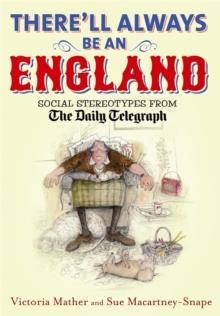 There'll Always be an England : Social Stereotypes from The Daily Telegraph, Hardback Book There'll Always be an England : Social Stereotypes from The Daily Telegraph, Hardback Book