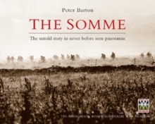 The Somme : The Untold Story in Never Before Seen Panorama, Hardback Book The Somme : The Untold Story in Never Before Seen Panorama, Hardback Book