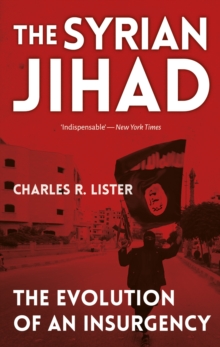 The Syrian Jihad : The Evolution of an Insurgency, Paperback / softback Book The Syrian Jihad : The Evolution of an Insurgency, Paperback / softback Book