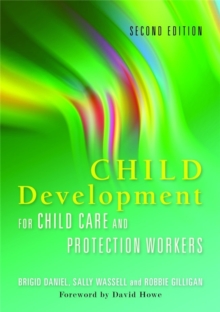 Child Development for Child Care and Protection Workers : Second Edition, Paperback Book Child Development for Child Care and Protection Workers : Second Edition, Paperback Book