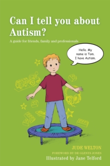 Can I tell you about Autism? : A Guide for Friends, Family and Professionals, Paperback / softback Book Can I tell you about Autism? : A Guide for Friends, Family and Professionals, Paperback / softback Book