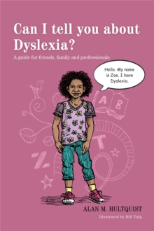 Can I Tell You About Dyslexia? : A Guide for Friends, Family and Professionals, Paperback Book Can I Tell You About Dyslexia? : A Guide for Friends, Family and Professionals, Paperback Book
