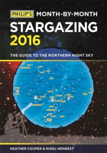 Philip's Month-by-Month Stargazing : The Guide to the Northern Night Sky, Paperback Book Philip's Month-by-Month Stargazing : The Guide to the Northern Night Sky, Paperback Book