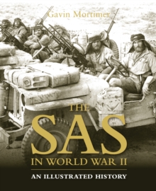 The SAS in World War II : An Illustrated History, Hardback Book The SAS in World War II : An Illustrated History, Hardback Book