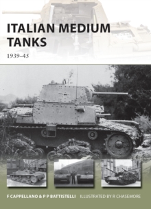 Italian Medium Tanks : 1939-45, Paperback Book Italian Medium Tanks : 1939-45, Paperback Book