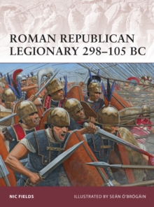 Roman Republican Legionary, 298-105 BC, Paperback Book Roman Republican Legionary, 298-105 BC, Paperback Book