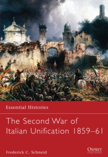 The Second War of Italian Unification 1859-61, Paperback / softback Book The Second War of Italian Unification 1859-61, Paperback / softback Book