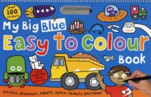My Big Blue Easy to Colour Book : My Big Easy To Colour Books, Paperback / softback Book My Big Blue Easy to Colour Book : My Big Easy To Colour Books, Paperback / softback Book