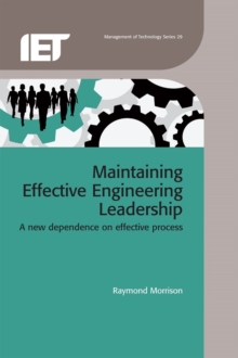 Maintaining Effective Engineering Leadership : A new dependence on effective process
