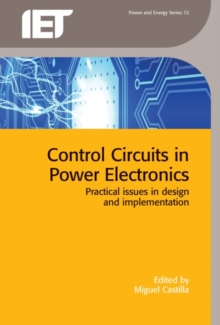 Control Circuits in Power Electronics : Practical issues in design and implementation, Hardback Book Control Circuits in Power Electronics : Practical issues in design and implementation, Hardback Book
