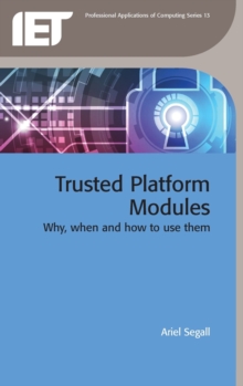 Trusted Platform Modules : Why, when and how to use them, Hardback Book Trusted Platform Modules : Why, when and how to use them, Hardback Book