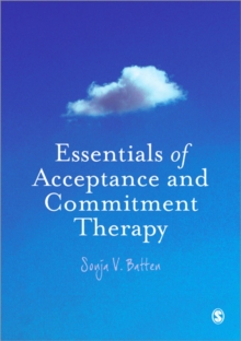 Essentials of Acceptance and Commitment Therapy, Paperback / softback Book Essentials of Acceptance and Commitment Therapy, Paperback / softback Book