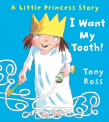 I Want My Tooth!, Paperback Book I Want My Tooth!, Paperback Book