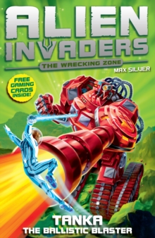 Alien Invaders 10: Tanka - The Ballistic Blaster, Paperback Book Alien Invaders 10: Tanka - The Ballistic Blaster, Paperback Book