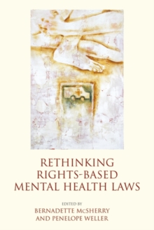 Rethinking Rights-Based Mental Health Laws, Paperback / softback Book Rethinking Rights-Based Mental Health Laws, Paperback / softback Book