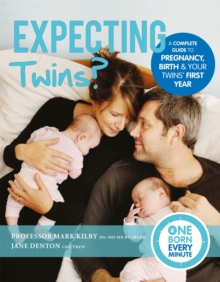 Expecting Twins? (One Born Every Minute) : Everything You Need to Know About Pregnancy, Birth and Your Twins' First Year, Hardback Book Expecting Twins? (One Born Every Minute) : Everything You Need to Know About Pregnancy, Birth and Your Twins' First Year, Hardback Book