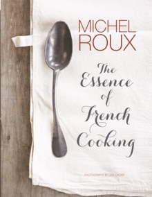 The Essence of French Cooking, Hardback Book The Essence of French Cooking, Hardback Book