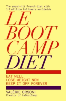 Lebootcamp Diet : Eat Well; Lose Weight Now; Keep it off Forever, Paperback Book Lebootcamp Diet : Eat Well; Lose Weight Now; Keep it off Forever, Paperback Book